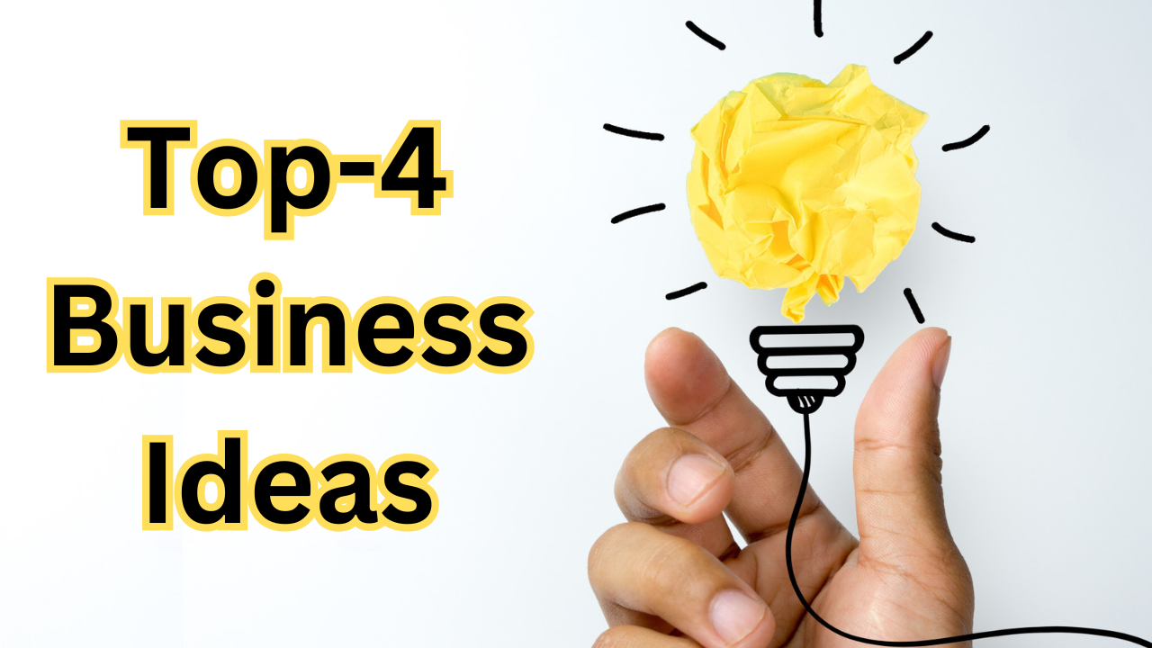 Top 4 Business Ideas in 2024: From Dreams to Reality