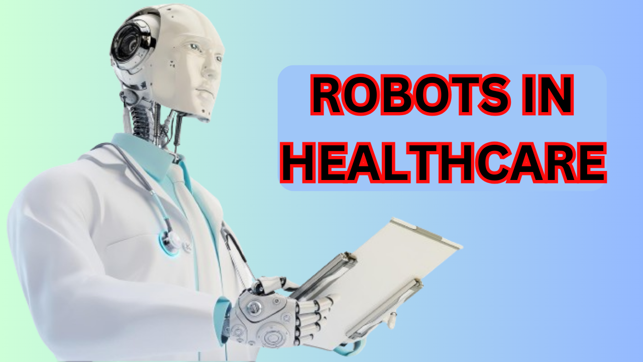 Robots Are Changing the Future of Healthcare