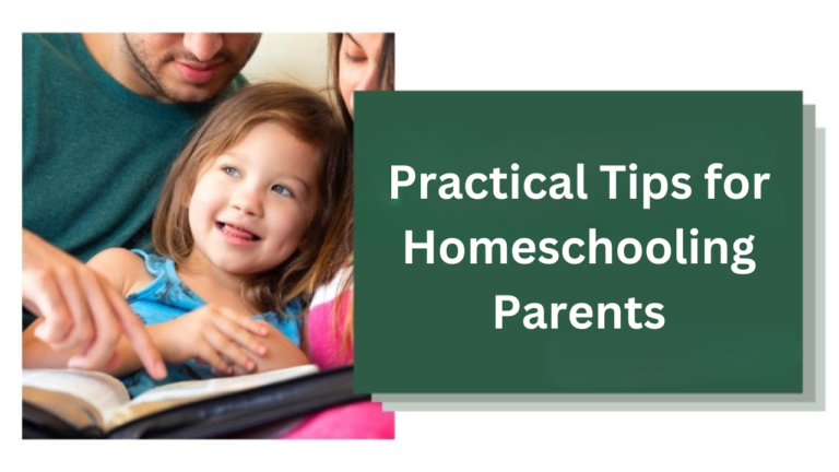 Practical Tips for Homeschooling Parents: