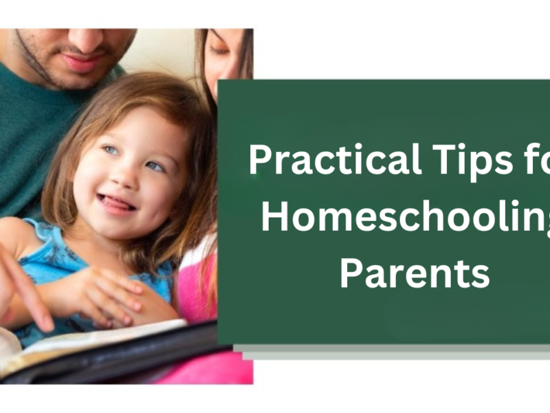 Practical Tips for Homeschooling Parents: